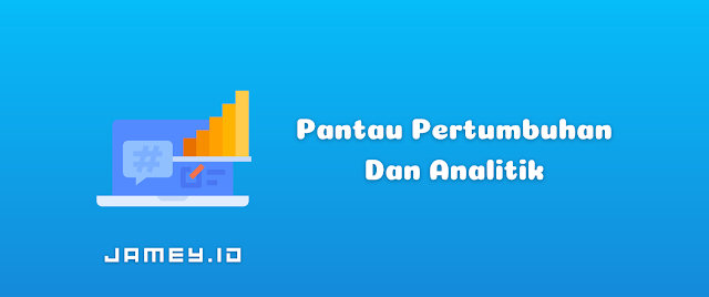 Pantau Pertumbuhan dan Analitik blog