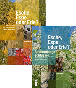 Esche, Espe oder Erle? (Hauptband & Bestimmungsschlüssel): Pflanzenporträts aller wild wachsenden Gehölze Mitteleuropas | Mit Bestimmungsschlüssel