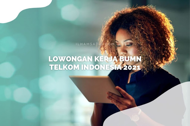 Lowongan Kerja BUMN Telkom Indonesia