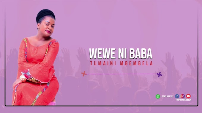 AUDIO : Tumaini Mbembela- WEWE NI BABA