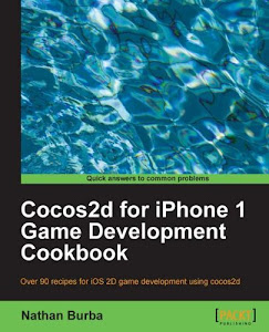 Cocos2d for iPhone 1 Game Development Cookbook (English Edition)