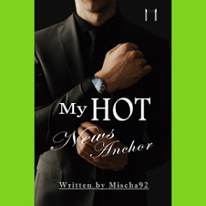 Novel My Hot News Anchor full episode by Mischa92
