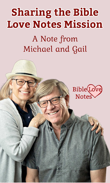 Michael and Gail share the mission of Bible Love Notes Devotional Blog.