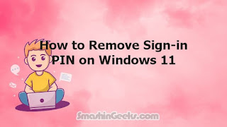 How to Remove Sign-in PIN on Windows 11