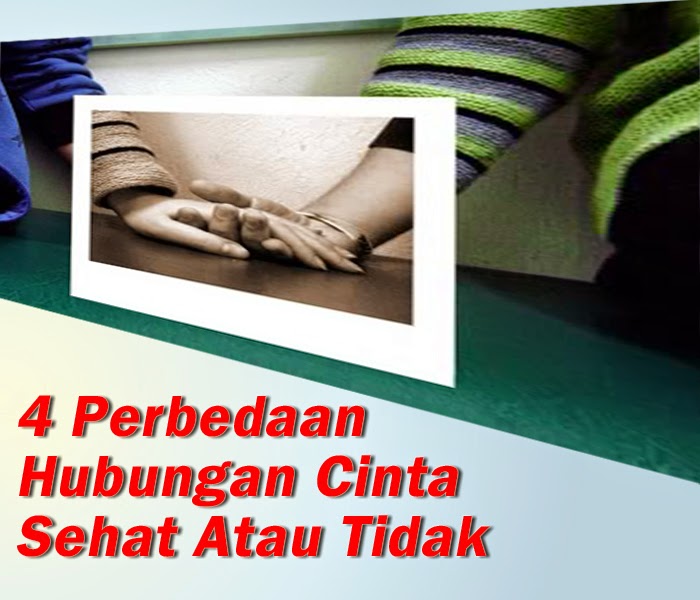 4 Perbedaan Hubungan Cinta Sehat Atau Tidak Spesial Tips 