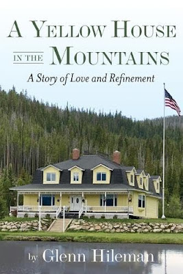 book cover of nonfiction book A Yellow House in the Mountains by Glenn Hileman