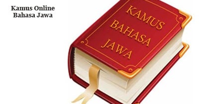 Kamus Online Bahasa Jawa (Ngoko Lugu - Alus, Krama Madya 