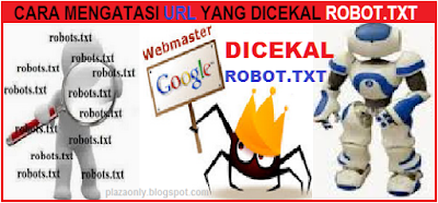 Cara Mengatasi URL Yang Dicekal Robot.txt