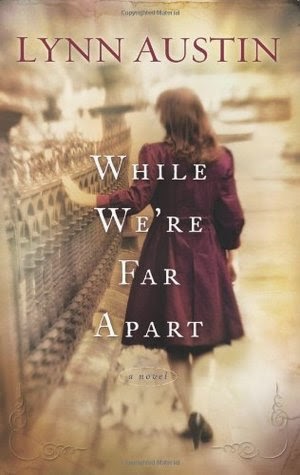 While We're Far Apart by Lynn Austin