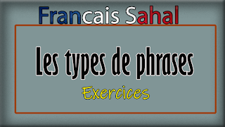 Les types de phrases | Exercices