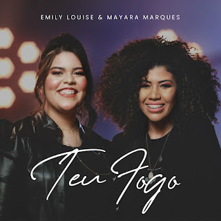 Baixar Música Gospel Teu Fogo - Emily Louise, Mayara Marques Mp3