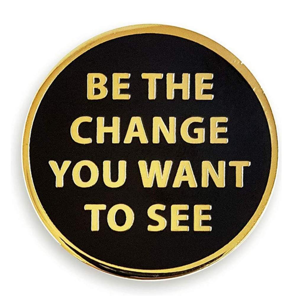 Be The Change You Want To See Inspirational EnameL...