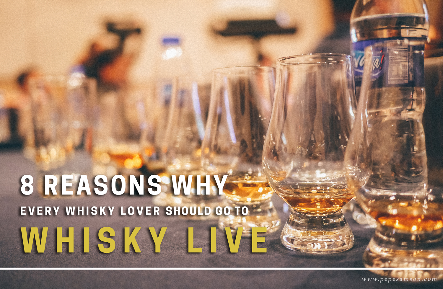 8 Reasons Why Every Whisky Lover Should Go to Whisky Live