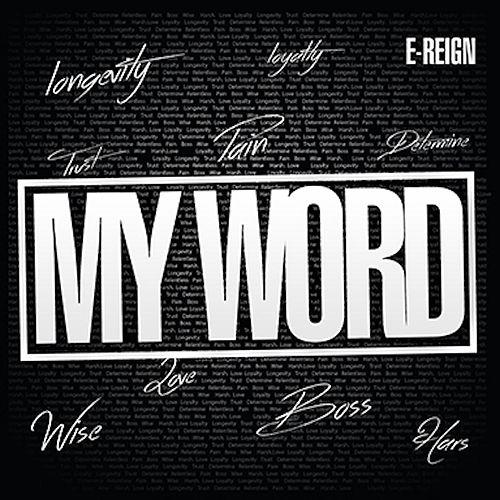 [Audio] E-Reign @EREIGNESM - My Word via @DjSmokemixtapes