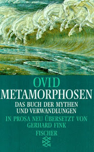 Metamorphosen: Das Buch der Mythen und Verwandlungen