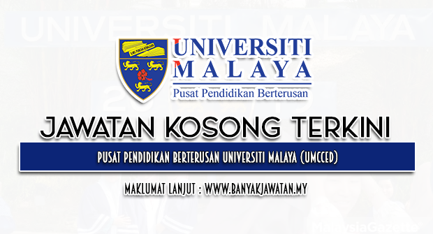 Jawatan Kosong 2023 di Pusat Pendidikan Berterusan Universiti Malaya (UMCCed)