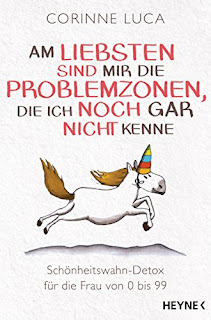 Neuzugänge im September 2017: Am liebsten sind mir die Problemzonen, die ich noch gar nicht kenne von Corinne Luca