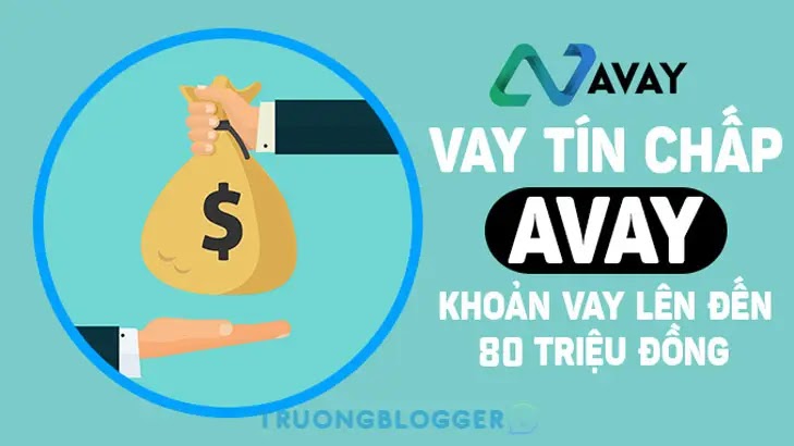 Hướng dẫn cách vay tiền tại Avay hạn mức lên đến 80 triệu