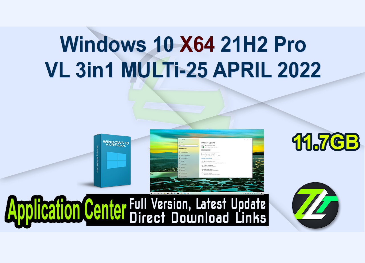 Windows 10 X64 21H2 Pro VL 3in1 MULTi-25 APRIL 2022