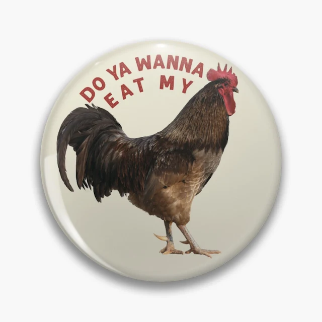 Do ya wanna eat my cock pin button