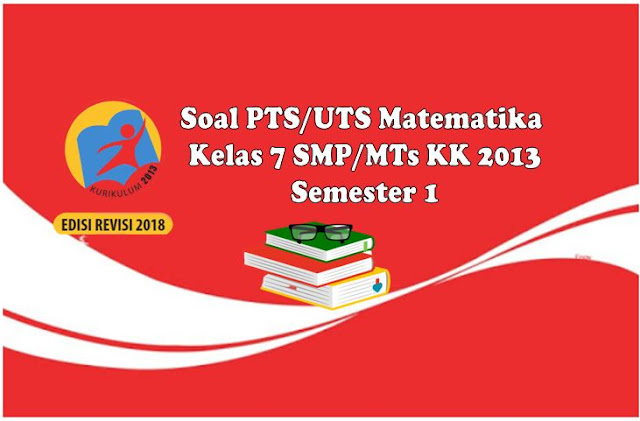 Soal PTS Matematika Kelas 7 SMP/MTs KK 2013