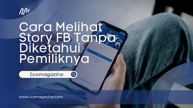 Cara Melihat Story FB Tanpa Diketahui Pemiliknya - Facebook, seperti platform sosial media yang lain, memungkinkannya penggunanya untuk berbagi cerita atau story.