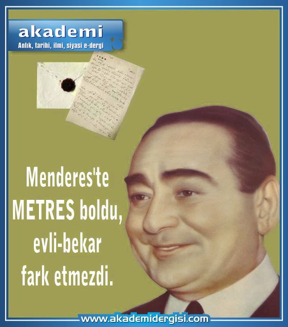 Adnan Menderes'te metres çok boldu. Evliymiş-bekarmış hiç fark etmezdi. (Gerçeğin objektifinden: Ben Onu Çok Sevdim)