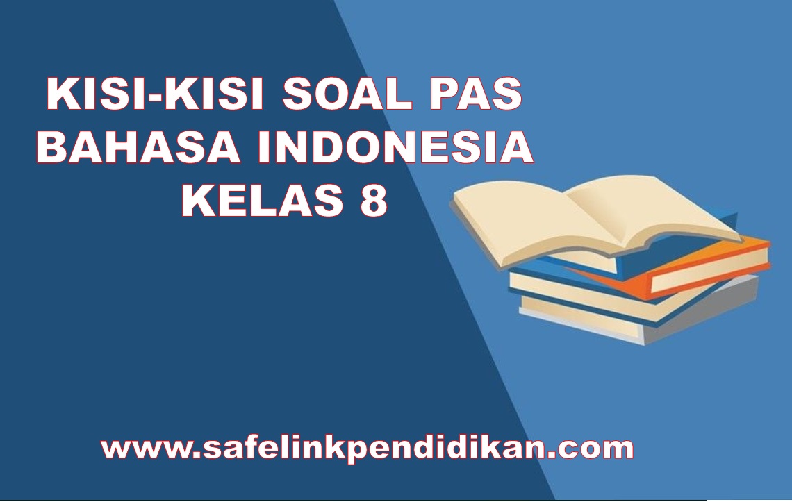 Kisi-kisi Soal PAS Bahasa Indonesia Kelas 8