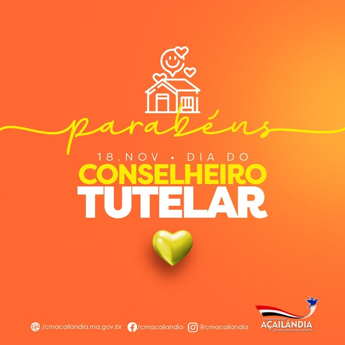 CÂMARA DE AÇAILÂNDIA HOMENAGEIA CONSELHEIROS TUTELARES