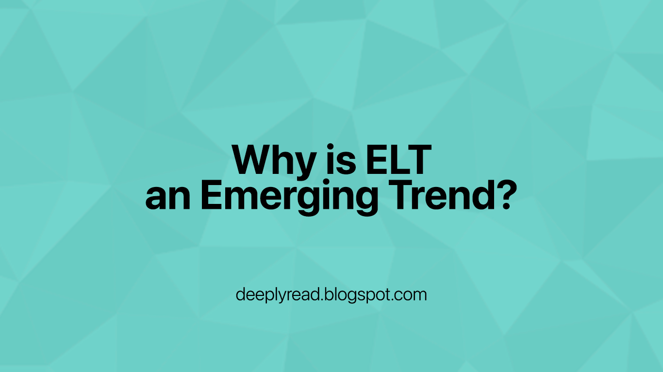 Why is ELT an Emerging Trend