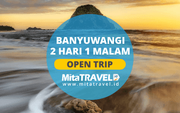 Open Trip Banyuwangi 2 Hari 1 Malam