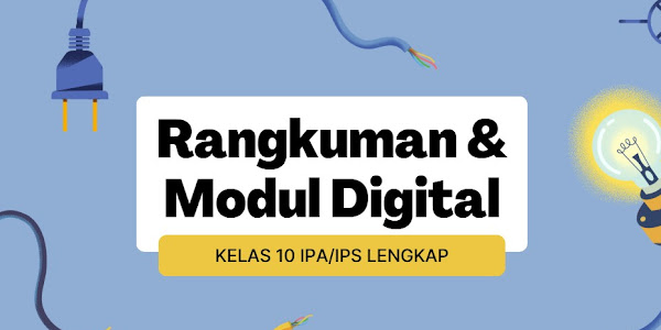 Rangkuman dan Modul Kelas 10 Lengkap !