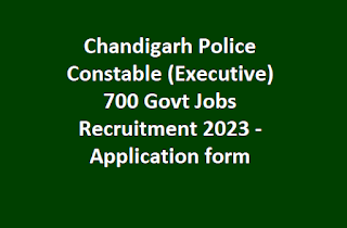 Chandigarh Police Constable (Executive) 700 Govt Jobs Recruitment 2023 -Application form