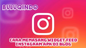 Cara memasang widget Instagram Feed ke dalam blog blogspot
