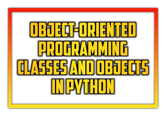 Object-oriented programming: Classes and objects in Python Programming