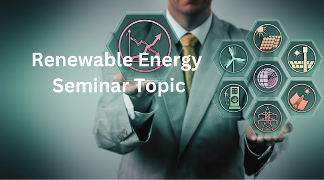 Renewable Energy, seminar topic