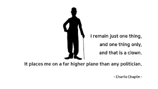 Quote of the Day : Clown Over Politician - Charlie Chaplin -