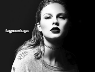Free Download Lagu Taylor Swift Mp3 Terbaru 2018 Komplit | Kumpulan Gudang Lagu Barat Terpopuler