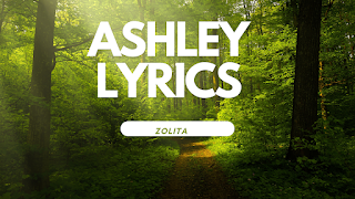Ashley Lyrics & Info - Zolita