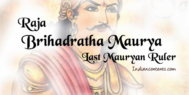 Brihadratha Maurya - Last Mauryan ruler