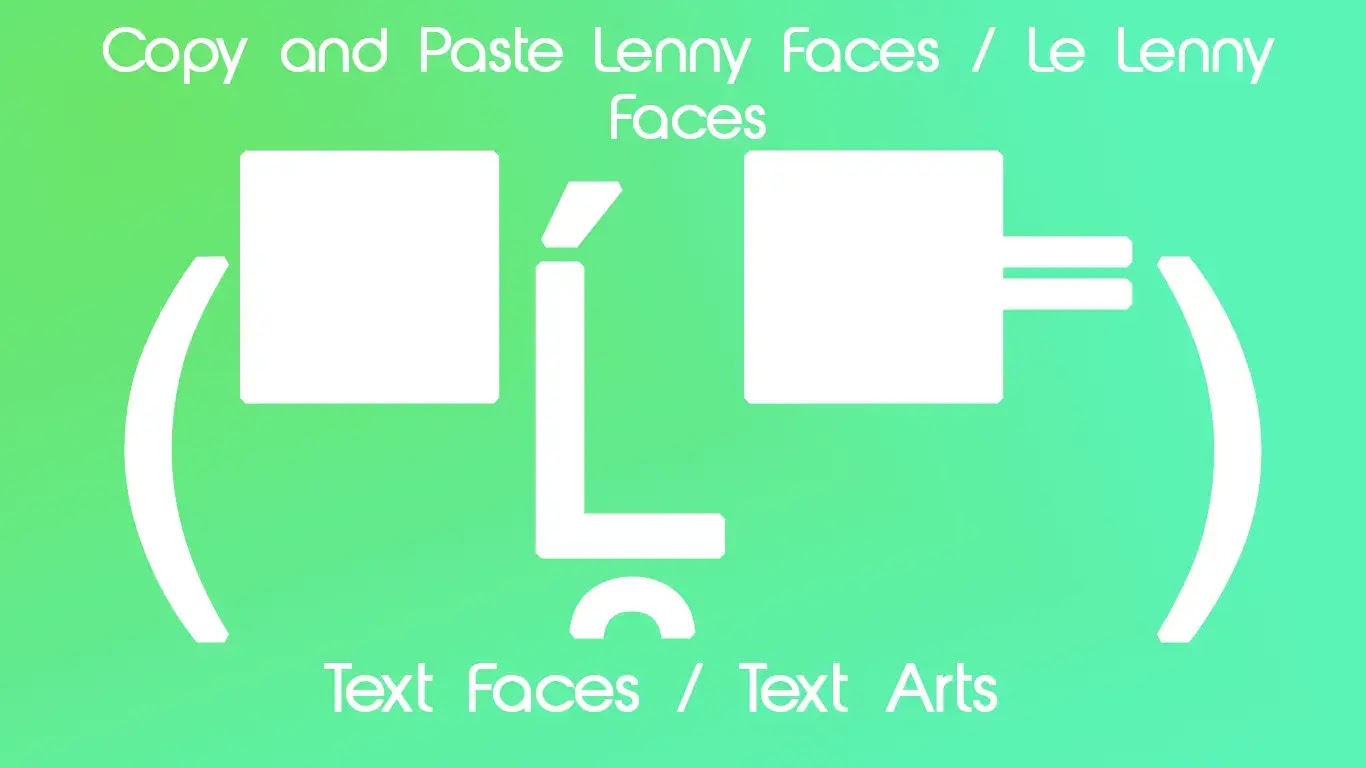Lenny Face - (▀̿Ĺ̯▀̿ ̿) Copy and Paste Lenny Faces
