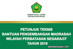 Juknis Bantuan Pengembangan Madrasah Wilayah Perbatasan Negara/3T 2019