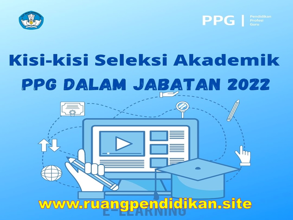 Kisi-kisi Seleksi Akademik PPG