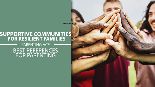 Supportive Communities for Resilient Families
