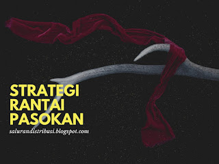 Kenali strategi rantai pasokan sebuah pemasaran