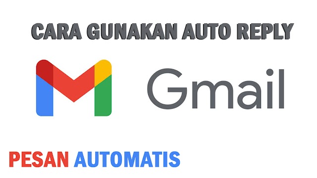 Cara Setting Auto Reply pada Gmail