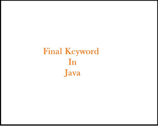 Final Keyword, Java, keyword, final in java,Final Keyword in Java(Class,Method,Variable) final keyword. The final is a keyword.Final can be variable, method, class or parameter. Let's see. Final Keyword in Java(Class,Method,Variable), Java Class,Method,Variable,  Final Keyword , Java Final, Final in java, Java final keyword, java final keyword, Explain final, final keyword, final, what is final keyword