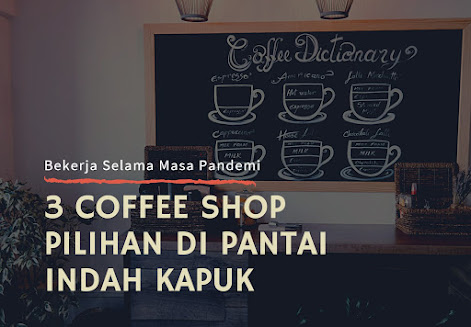 3 coffee shop pilihan di pantai indah kapuk