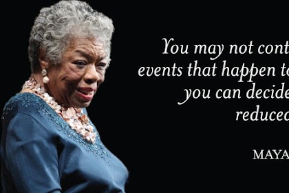 maya angelou quotes about life lessons 20 maya angelou quotes