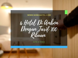 6 Hotel Di Ambon Dengan Tarif 100 Ribuan Dan Dapat Dipesan Online